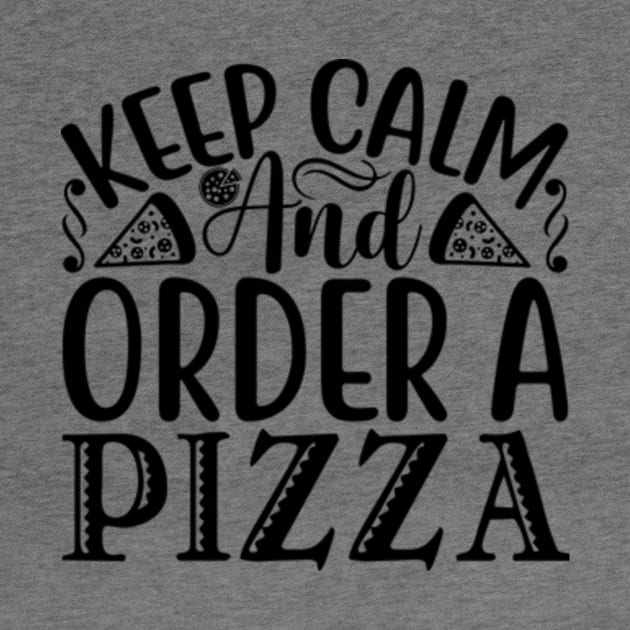 Keep Calm and Order Pizza Cute Pizza by sarcasmandadulting